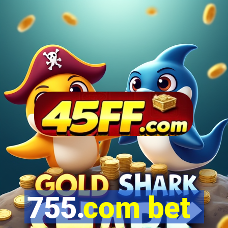 755.com bet